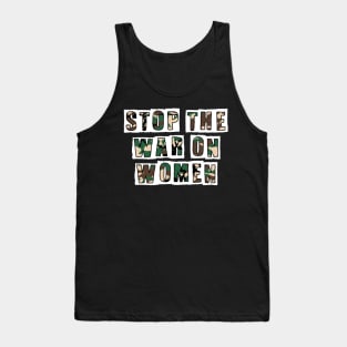 STOP THE WAR ON WOMEN Tank Top